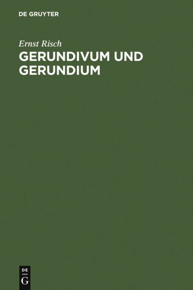 Gerundivum und Gerundium: Gebrauch im klassischen und älteren Latein. Entstehung und Vorgeschichte