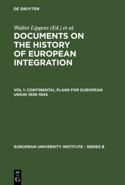 Continental Plans for European Union 1939-1945: (Including 250 Documents in their Original Language on 6 Microfiches)