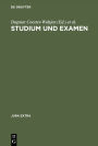 Studium und Examen: Mit Beiträgen zur Anfertigung von Klausuren und Hausarbeiten, zu Studiengang und Examen, zu BAföG