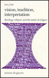 Title: Religion and Reason: Vol 35. Vision,Tradition,Interpretation: Theology,Religion,and the Study of Religion, Author: Eric J. Lott