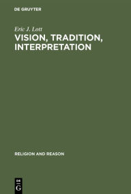 Title: Vision, Tradition, Interpretation: Theology, Religion and the Study of Religion, Author: Eric J. Lott