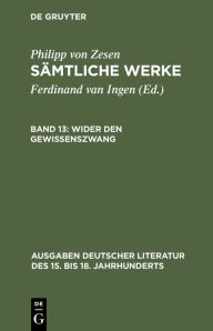 Title: Wider den Gewissenszwang / Edition 1, Author: Philipp von Zesen