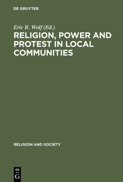 Religion, Power and Protest in Local Communities: The Northern Shore of the Mediterranean / Edition 1