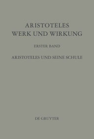 Title: Aristoteles und seine Schule / Edition 1, Author: Jürgen Wiesner