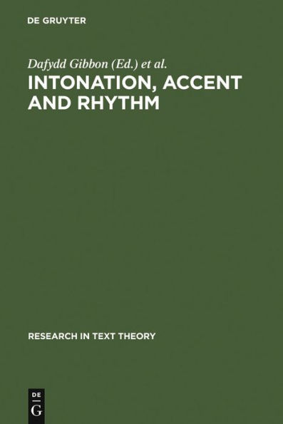 Intonation, Accent and Rhythm: Studies in Discourse Phonology / Edition 1