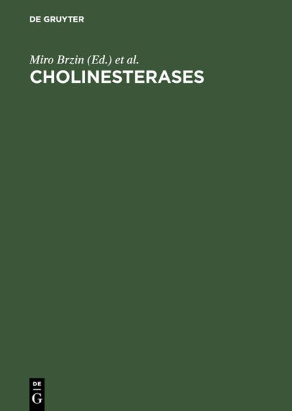 Cholinesterases: Fundamental and Applied Aspects. Proceedings of the Second International Meeting on Cholinesterases Bled, Yugoslavia (September 17th to 21st, 1983) / Edition 1