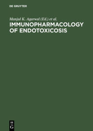 Title: Immunopharmacology of endotoxicosis: Proceedings of the 5th International Congress of Immunology satellite workshop, Kyoto, Japan, August 27, 1983 / Edition 1, Author: Manjul K. Agarwal