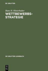 Title: Wettbewerbsstrategie, Author: Hans H. Hinterhuber