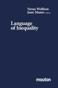 Title: Language of Inequality / Edition 1, Author: Nessa Wolfson