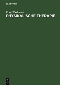 Title: Physikalische Therapie: Grundlagen - Methoden - Anwendung, Author: Ernst Wiedemann