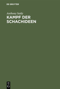 Title: Kampf der Schachideen, Author: Anthony Saidy