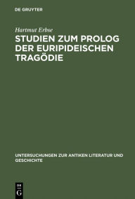 Title: Studien zum Prolog der euripideischen Tragödie, Author: Hartmut Erbse