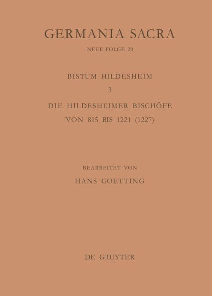 Die Bistümer der Kirchenprovinz Mainz. Das Bistum Hildesheim 3. Die Hildesheimer Bischöfe von 815 bis 1221 (1227)