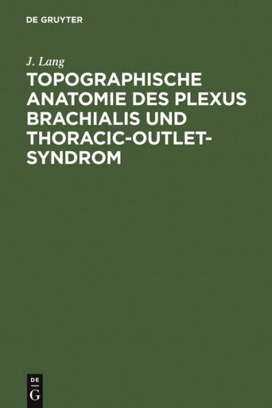 Topographische Anatomie des Plexus brachialis und Thoracic-outlet-Syndrom / Edition 1