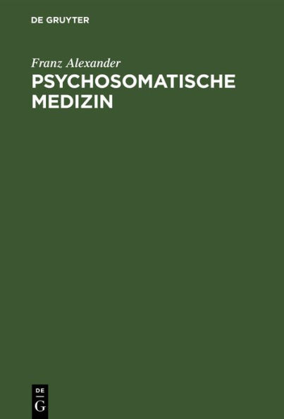 Psychosomatische Medizin: Grundlagen und Anwendungsgebiete / Edition 1