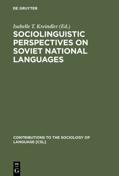 Sociolinguistic Perspectives on Soviet National Languages: Their Past, Present and Future
