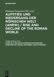 Title: Religion (Vorkonstantinisches Christentum: Neues Testament [Sachthemen]), Author: Wolfgang Haase