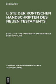 Title: Die sahidischen Handschriften der Evangelien / Edition 1, Author: Franz-Jürgen Schmitz