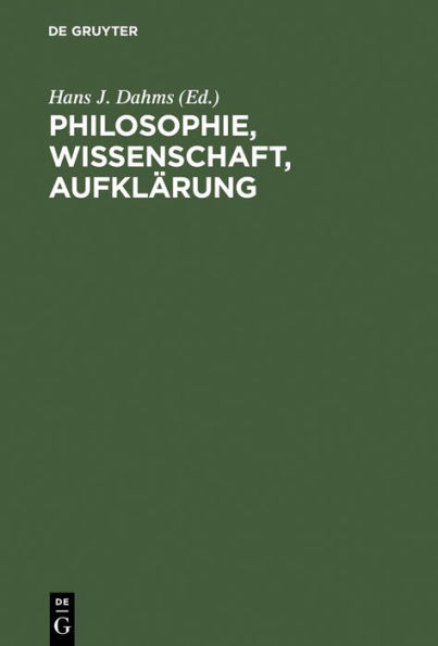 Philosophie, Wissenschaft, Aufklärung: Beiträge zur Geschichte und Wirkung des Wiener Kreises