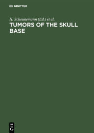 Title: Tumors of the skull base: Extra- and intracranial surgery of skull base tumors, Author: H. Scheunemann