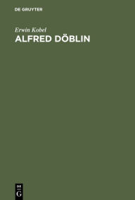 Title: Alfred Döblin: Erzählkunst im Umbruch / Edition 1, Author: Erwin Kobel