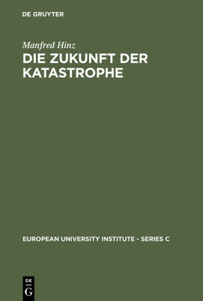 Die Zukunft der Katastrophe: Mythische und rationalistische Geschichtstheorie im italienischen Futurismus / Edition 1