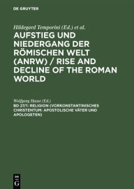 Title: Religion (Vorkonstantinisches Christentum: Apostolische Vater und Apologeten), Author: Wolfgang Haase