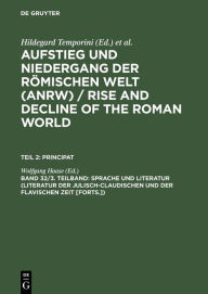 Title: Sprache und Literatur (Literatur der julisch-claudischen und der flavischen Zeit [Forts.]), Author: Wolfgang Haase