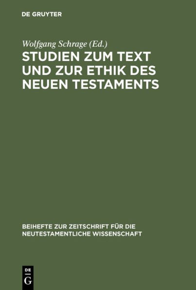 Studien zum Text und zur Ethik des Neuen Testaments: Festschrift zum 80. Geburtstag von Heinrich Greeven