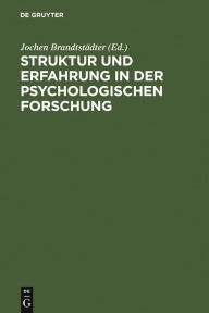 Title: Struktur und Erfahrung in der psychologischen Forschung / Edition 1, Author: Jochen Brandtstädter