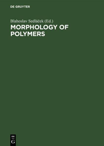 Morphology of Polymers: Proceedings, 17th Europhysics Conference on Macromolecular Physics, Prague, Czechoslovakia, July 15-18, 1985 / Edition 1
