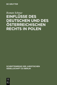 Title: Einflüsse des deutschen und des österreichischen Rechts in Polen: Vortrag gehalten vor der Juristischen Gesellschaft zu Berlin am 13. Februar 1985, Author: Roman Schnur
