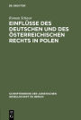 Einflüsse des deutschen und des österreichischen Rechts in Polen: Vortrag gehalten vor der Juristischen Gesellschaft zu Berlin am 13. Februar 1985