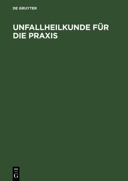 Unfallheilkunde für die Praxis