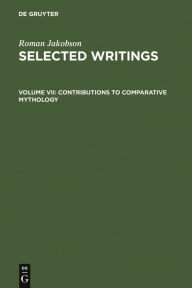 Title: Contributions to Comparative Mythology: Studies in Linguistics and Philology, 1972-1982, Author: Stephen Rudy