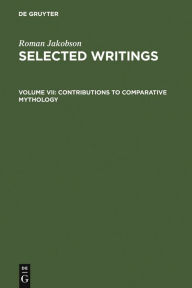 Title: Contributions to Comparative Mythology: Studies in Linguistics and Philology, 1972-1982 / Edition 1, Author: Stephen Rudy