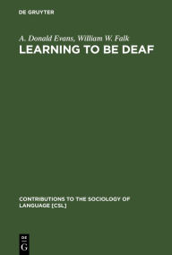 Title: Learning to be Deaf, Author: A. Donald Evans