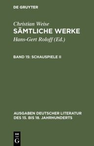 Title: Schauspiele II / Edition 1, Author: Christian Weise