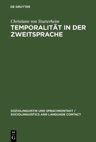 Title: Temporalität in der Zweitsprache: Eine Untersuchung zum Erwerb des Deutschen durch türkische Gastarbeiter, Author: Christiane von Stutterheim