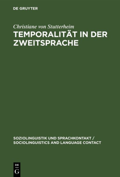 Temporalität in der Zweitsprache: Eine Untersuchung zum Erwerb des Deutschen durch türkische Gastarbeiter