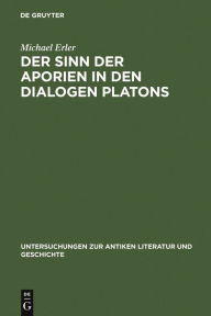 Title: Der Sinn der Aporien in den Dialogen Platons: Übungsstücke zur Anleitung im philosophischen Denken, Author: Michael Erler