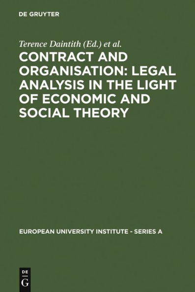 Contract and Organisation: Legal Analysis in the Light of Economic and Social Theory / Edition 1