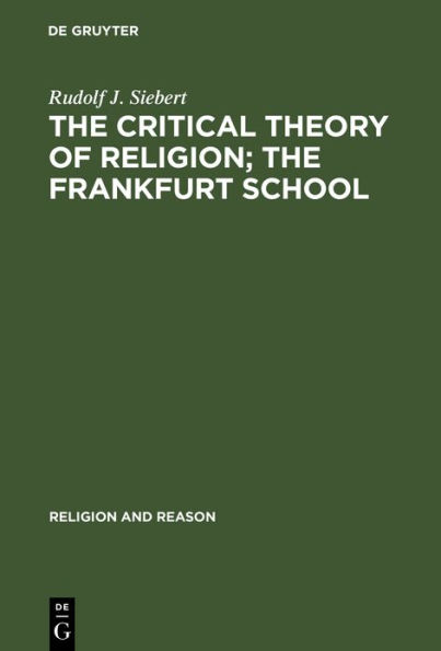 The Critical Theory of Religion. The Frankfurt School: From Universal Pragmatic to Political Theology