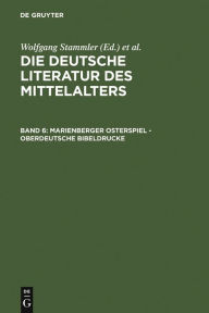 Title: Marienberger Osterspiel - Oberdeutsche Bibeldrucke, Author: Kurt Ruh