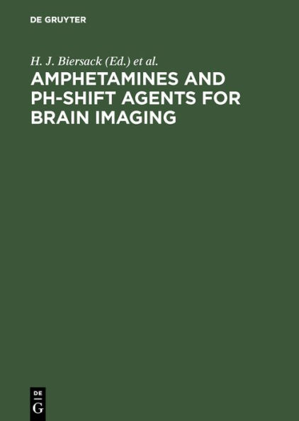 Amphetamines and pH-shift Agents for Brain Imaging: Basic Research and Clinical Results / Edition 1