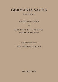 Title: Die Bistümer der Kirchenprovinz Trier. Das Erzbistum Trier 4. Das Stift St. Lubentius in Dietkirchen, Author: Wolf-Heino Struck