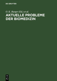 Title: Aktuelle Probleme der Biomedizin, Author: O. K. Burger