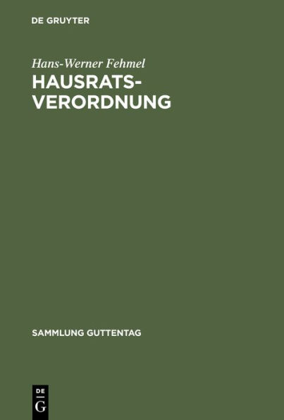 Hausratsverordnung: Kommentar zur Verordnung über die Behandlung der Ehewohnung und des Hausrats. (6. Durchführungsverordnung zum Ehegesetz)