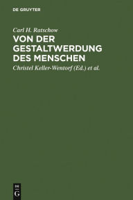 Title: Von der Gestaltwerdung des Menschen: Beiträge zu Anthropologie und Ethik, Author: Carl H. Ratschow