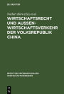 Wirtschaftsrecht und Außenwirtschaftsverkehr der Volksrepublik China / Edition 1